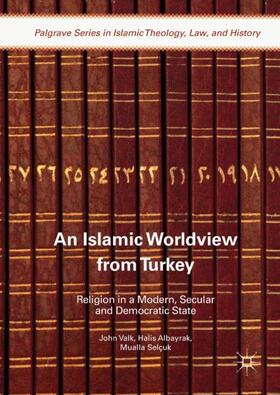 Valk / Selçuk / Albayrak | An Islamic Worldview from Turkey | Buch | 978-3-319-66750-8 | sack.de