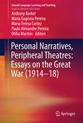 Barker / Pereira / Cortez |  Personal Narratives, Peripheral Theatres: Essays on the Great War (1914–18) | eBook | Sack Fachmedien