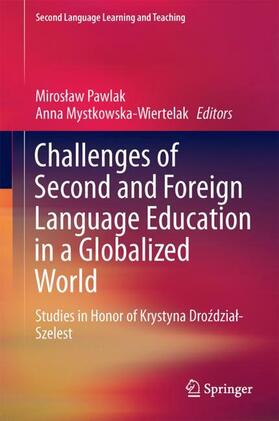 Mystkowska-Wiertelak / Pawlak |  Challenges of Second and Foreign Language Education in a Globalized World | Buch |  Sack Fachmedien
