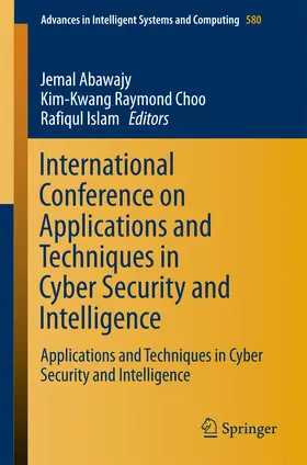 Abawajy / Choo / Islam | International Conference on Applications and Techniques in Cyber Security and Intelligence | E-Book | www.sack.de