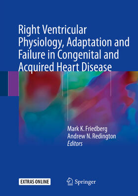 Friedberg / Redington | Right Ventricular Physiology, Adaptation and Failure in Congenital and Acquired Heart Disease | E-Book | sack.de