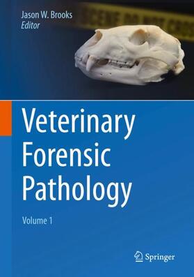 Brooks | Veterinary Forensic Pathology, Volume 1 | Buch | 978-3-319-67170-3 | sack.de