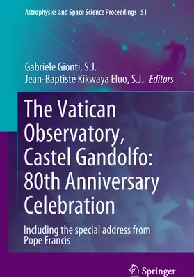 Gionti, S. J. / Gionti / Kikwaya Eluo, S.J. | The Vatican Observatory, Castel Gandolfo: 80th Anniversary Celebration | E-Book | sack.de