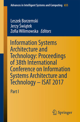 Borzemski / Swiatek / Wilimowska | Information Systems Architecture and Technology: Proceedings of 38th International Conference on Information Systems Architecture and Technology – ISAT 2017 | E-Book | sack.de