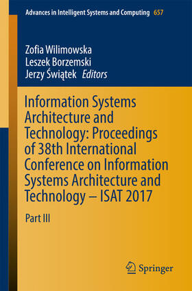 Wilimowska / Borzemski / Swiatek | Information Systems Architecture and Technology: Proceedings of 38th International Conference on Information Systems Architecture and Technology – ISAT 2017 | E-Book | sack.de