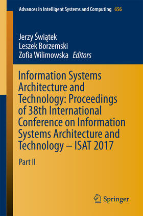 Swiatek / Borzemski / Wilimowska | Information Systems Architecture and Technology: Proceedings of 38th International Conference on Information Systems Architecture and Technology – ISAT 2017 | E-Book | sack.de