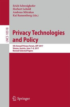 Schweighofer / Rannenberg / Leitold | Privacy Technologies and Policy | Buch | 978-3-319-67279-3 | sack.de