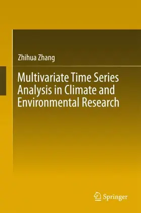 Zhang |  Multivariate Time Series Analysis in Climate and Environmental Research | Buch |  Sack Fachmedien