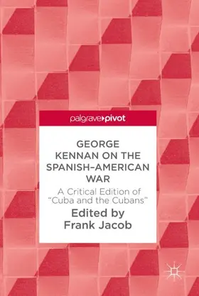 Jacob | George Kennan on the Spanish-American War | Buch | 978-3-319-67452-0 | sack.de