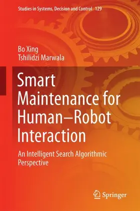 Marwala / Xing |  Smart Maintenance for Human-Robot Interaction | Buch |  Sack Fachmedien