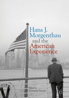 Navari |  Hans J. Morgenthau and the American Experience | Buch |  Sack Fachmedien