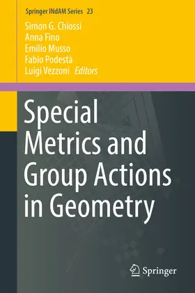 Chiossi / Fino / Musso |  Special Metrics and Group Actions in Geometry | eBook | Sack Fachmedien