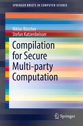 Büscher / Katzenbeisser | Compilation for Secure Multi-party Computation | E-Book | www.sack.de