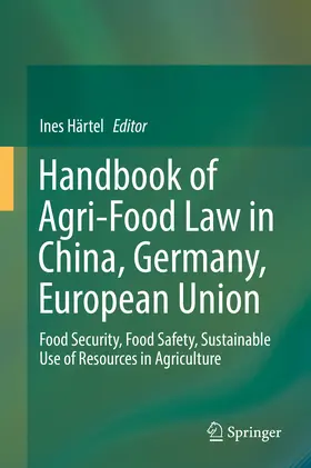 Härtel |  Handbook of Agri-Food Law in China, Germany, European Union | eBook | Sack Fachmedien