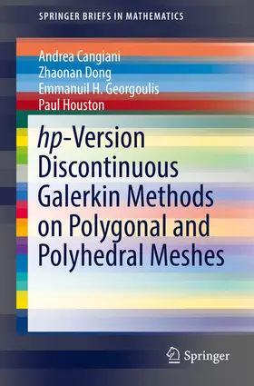 Cangiani / Dong / Georgoulis | hp-Version Discontinuous Galerkin Methods on Polygonal and Polyhedral Meshes | E-Book | sack.de