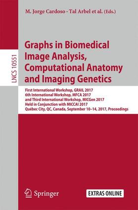 Cardoso / Nielsen / Arbel |  Graphs in Biomedical Image Analysis, Computational Anatomy and Imaging Genetics | Buch |  Sack Fachmedien