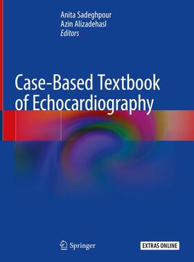 Alizadehasl / Sadeghpour | Case-Based Textbook of Echocardiography | Buch | 978-3-319-67689-0 | sack.de