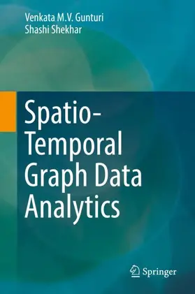 Gunturi / Shekhar |  Spatio-Temporal Graph Data Analytics | Buch |  Sack Fachmedien