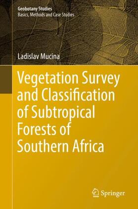 Mucina | Vegetation Survey and Classification of Subtropical Forests of Southern Africa | Buch | 978-3-319-67830-6 | sack.de