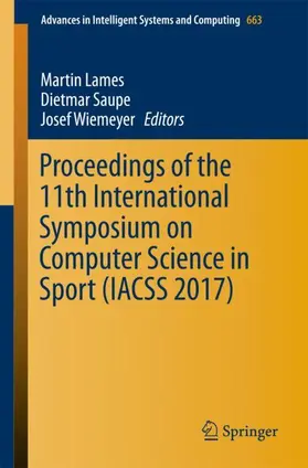 Lames / Wiemeyer / Saupe |  Proceedings of the 11th International Symposium on Computer Science in Sport (IACSS 2017) | Buch |  Sack Fachmedien