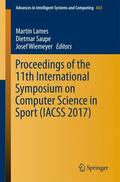 Lames / Wiemeyer / Saupe |  Proceedings of the 11th International Symposium on Computer Science in Sport (IACSS 2017) | Buch |  Sack Fachmedien