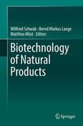 Schwab / Lange / Wüst |  Biotechnology of Natural Products | eBook | Sack Fachmedien