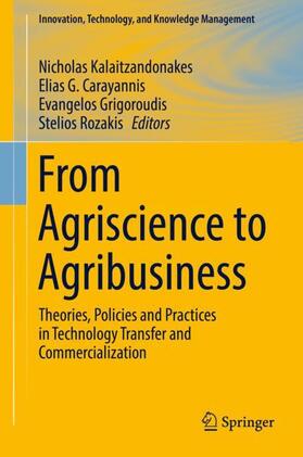 Kalaitzandonakes / Rozakis / Carayannis | From Agriscience to Agribusiness | Buch | 978-3-319-67957-0 | sack.de