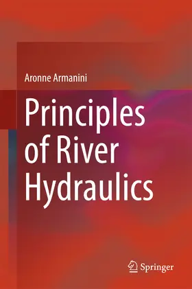 Armanini |  Principles of River Hydraulics | eBook | Sack Fachmedien