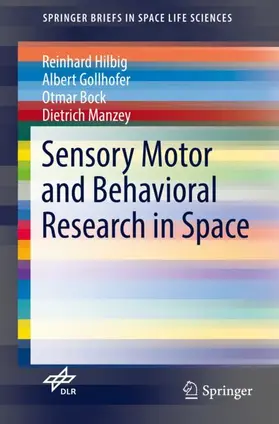 Hilbig / Gollhofer / Bock |  Sensory Motor and Behavioral Research in Space | Buch |  Sack Fachmedien