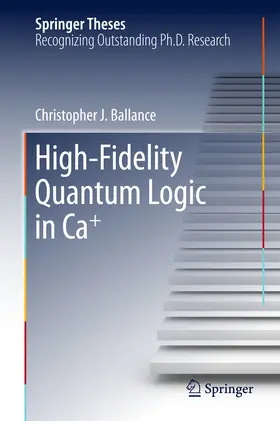 Ballance | High-Fidelity Quantum Logic in Ca+ | E-Book | sack.de