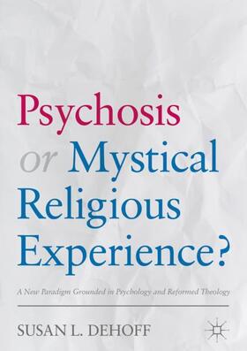 DeHoff | Psychosis or Mystical Religious Experience? | Buch | 978-3-319-68260-0 | sack.de