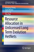 Zhang / Cai / Khairy |  Resource Allocation in Unlicensed Long Term Evolution HetNets | Buch |  Sack Fachmedien