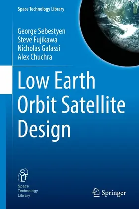 Sebestyen / Fujikawa / Galassi |  Low Earth Orbit Satellite Design | eBook | Sack Fachmedien