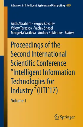 Abraham / Kovalev / Tarassov |  Proceedings of the Second International Scientific Conference “Intelligent Information Technologies for Industry” (IITI’17) | eBook | Sack Fachmedien