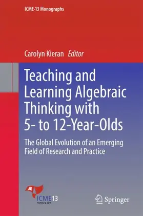 Kieran | Teaching and Learning Algebraic Thinking with 5- to 12-Year-Olds | Buch | 978-3-319-68350-8 | www.sack.de