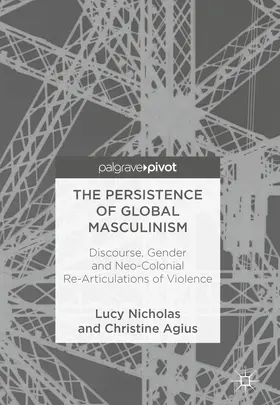 Nicholas / Agius |  The Persistence of Global Masculinism | eBook | Sack Fachmedien