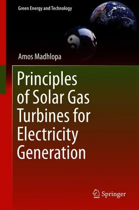 Madhlopa |  Principles of Solar Gas Turbines for Electricity Generation | Buch |  Sack Fachmedien