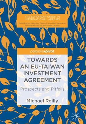 Reilly | Towards an EU-Taiwan Investment Agreement | Buch | 978-3-319-68402-4 | sack.de