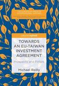 Reilly |  Towards an EU-Taiwan Investment Agreement | Buch |  Sack Fachmedien