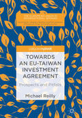 Reilly |  Towards an EU-Taiwan Investment Agreement | eBook | Sack Fachmedien
