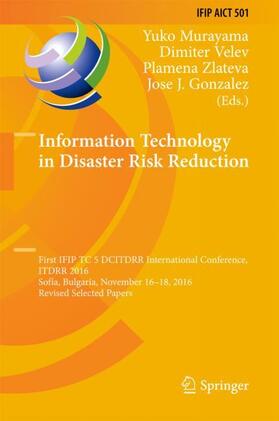 Murayama / Gonzalez / Velev |  Information Technology in Disaster Risk Reduction | Buch |  Sack Fachmedien