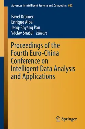 Krömer / Snášel / Alba |  Proceedings of the Fourth Euro-China Conference on Intelligent Data Analysis and Applications | Buch |  Sack Fachmedien
