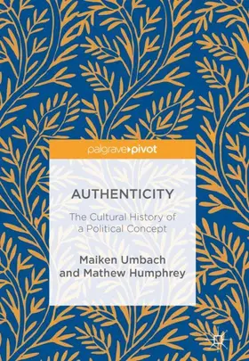 Humphrey / Umbach |  Authenticity: The Cultural History of a Political Concept | Buch |  Sack Fachmedien