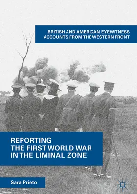 Prieto |  Reporting the First World War in the Liminal Zone | eBook | Sack Fachmedien
