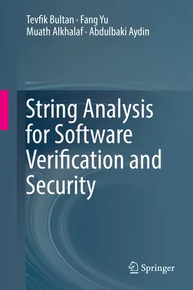 Bultan / Yu / Alkhalaf |  String Analysis for Software Verification and Security | eBook | Sack Fachmedien