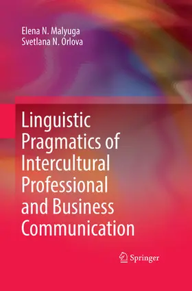 Malyuga / Orlova |  Linguistic Pragmatics of Intercultural Professional and Business Communication | eBook | Sack Fachmedien