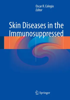 Colegio | Skin Diseases in the Immunosuppressed | Buch | 978-3-319-68788-9 | www.sack.de