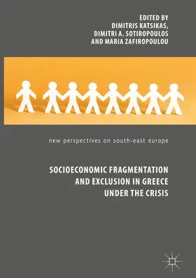 Katsikas / Sotiropoulos / Zafiropoulou |  Socioeconomic Fragmentation and Exclusion in Greece under the Crisis | Buch |  Sack Fachmedien