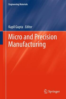 Gupta | Micro and Precision Manufacturing | Buch | 978-3-319-68800-8 | sack.de