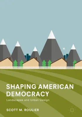 Roulier |  Shaping American Democracy | Buch |  Sack Fachmedien
